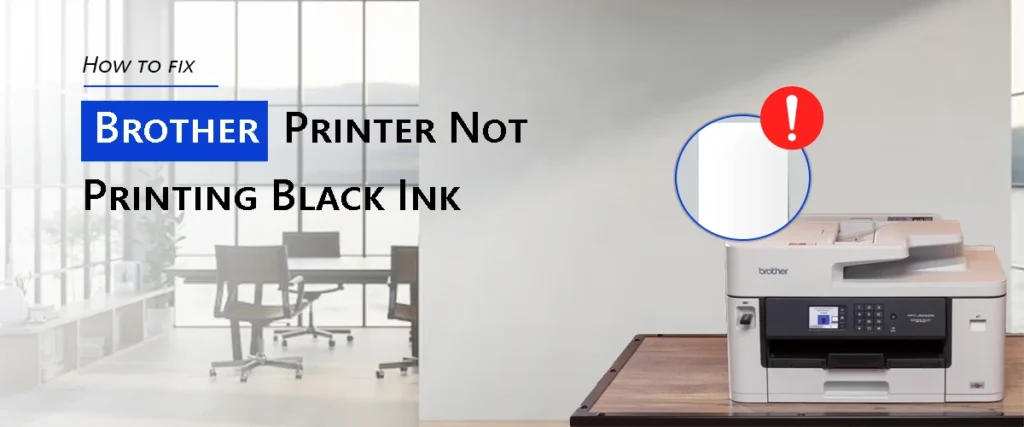 How To Fix Brother Printer Not Printing Black Ink?