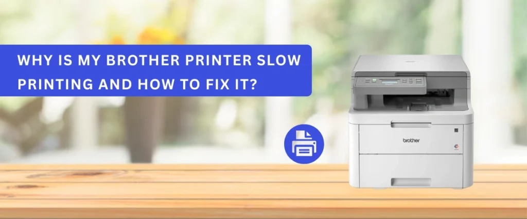 Why Is My Brother Printer Slow Printing and How to Fix It (1) (1)